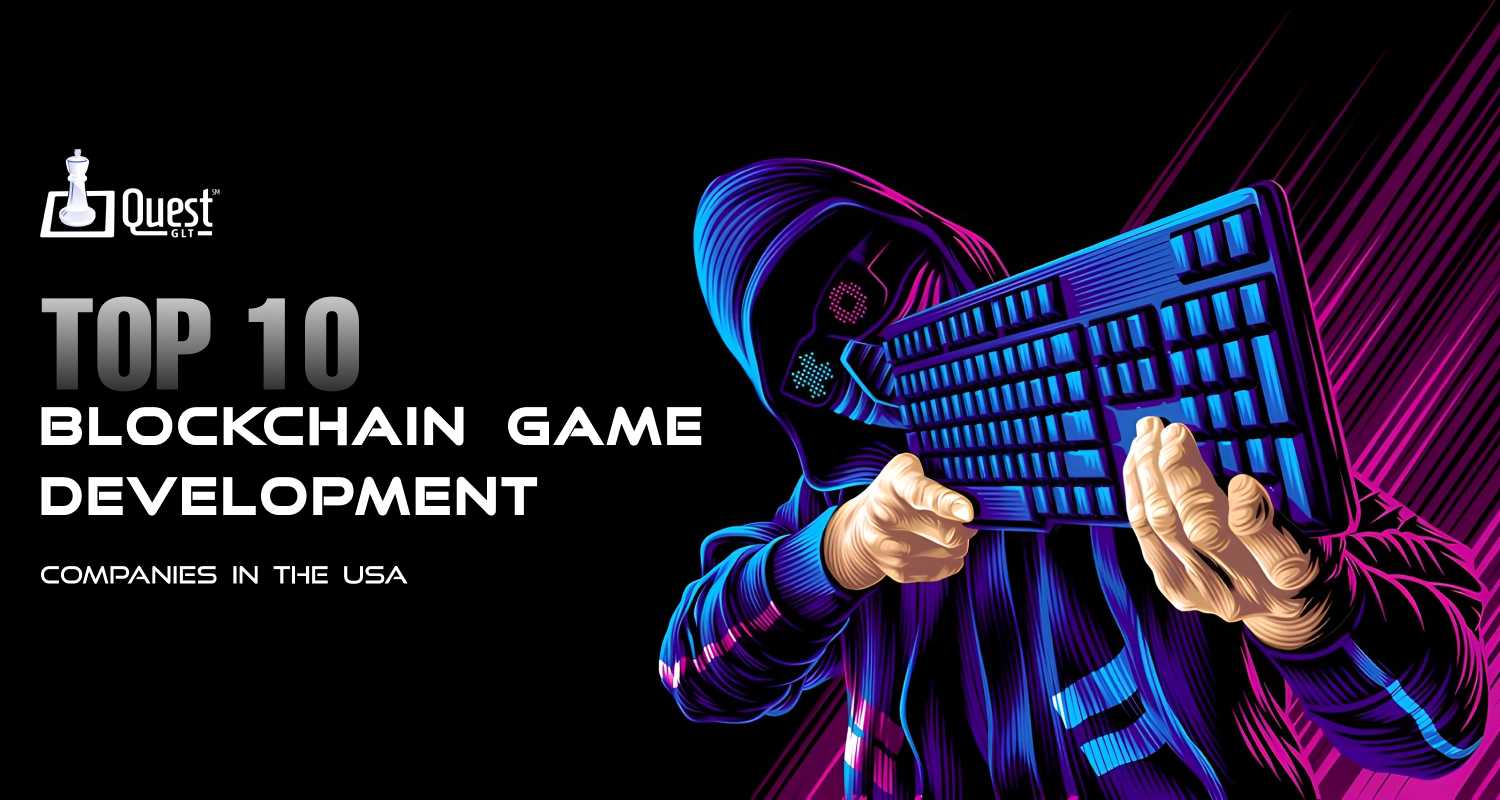 Top 10 Blockchain Game Development Companies USA